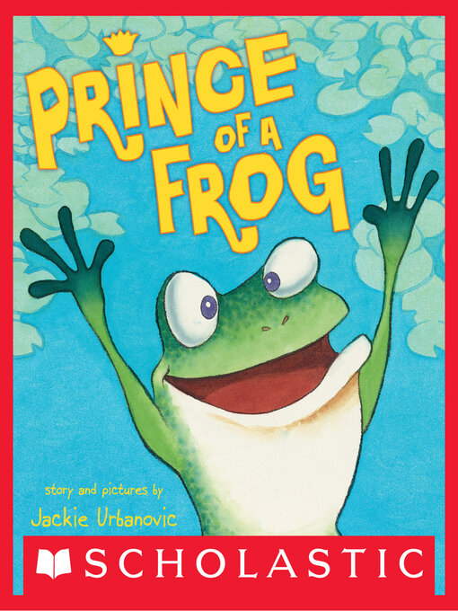 Title details for Prince of a Frog by Jackie Urbanovic - Wait list